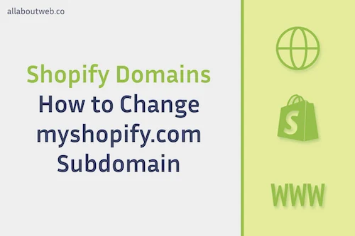 Post preview image: "Shopify Domain. How to Change 'myshopify.com' Subdomain"