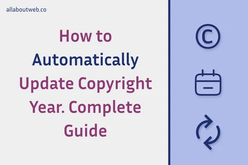 Post preview image: "How to Automatically Update Copyright Year. Complete Guide"