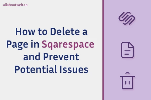 Post preview image: "How to Delete a Page in Sqarespace and Prevent Issues"