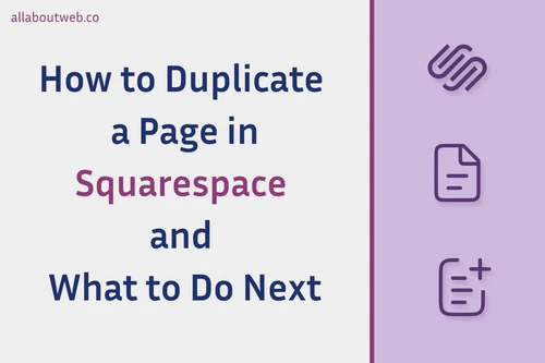 Post preview image: "How to Duplicate a Page in Sqarespace and What to Do Next"