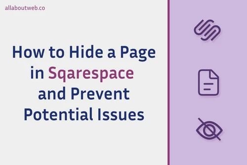 Post preview image: "How to Hide a Page in Sqarespace and Prevent Issues"