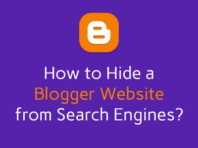 Post preview image: "Blogger (Blogspot). How to Hide a Website from Search Results"