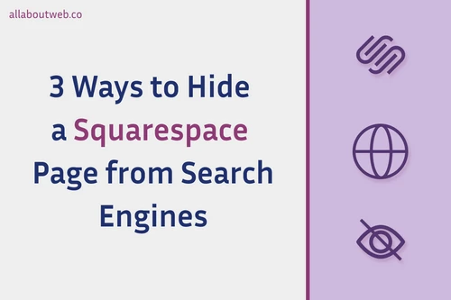 Post preview image: "Squarespace SEO. 3 Ways to Hide a Page from Google"