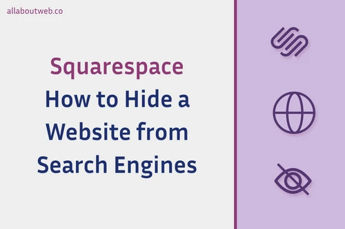 Post preview image: "Squarespace. How to Hide a Website from Search Results"