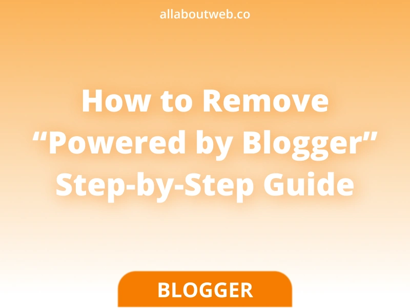 The article image: "How to Remove Powered by Blogger. Step-by-Step Guide"