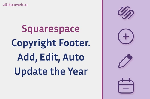 Post preview image: "Squarespace Copyright Footer. Add, Edit, Auto Update the Year"