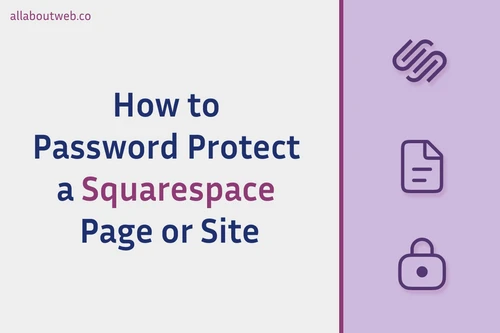 Post preview image: "How to Password Protect a Page or Site in Squarespace"