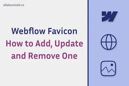 Post preview image: "Webflow Favicon. How to Add, Update and Remove One"