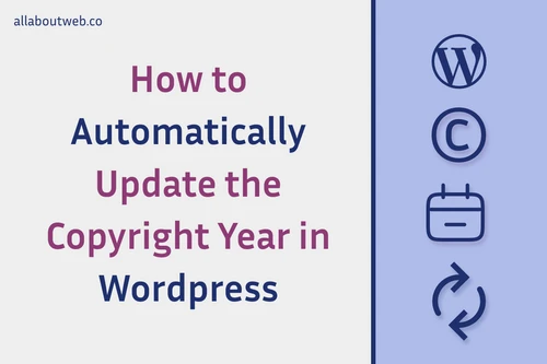 Post preview image: "How to Automatically Update the Copyright Year in WordPress"